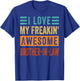 I Love My Freakin' Awesome Brother-In-Law - Family T-Shirt - T-Shirt | Royal