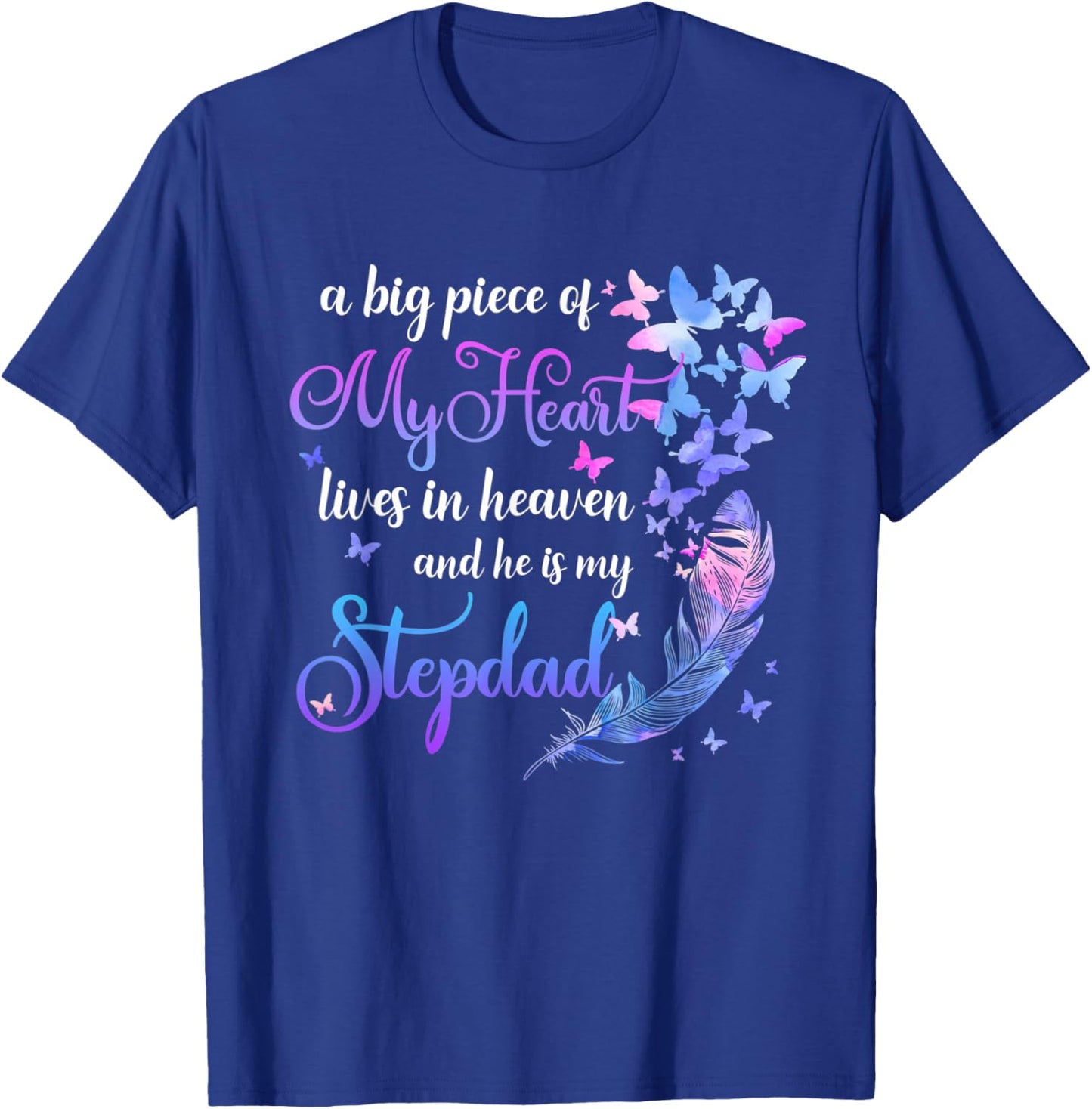 My Stepdad Lives In Heaven Step Dad Memorial Quote T-Shirt - T-Shirt | Royal