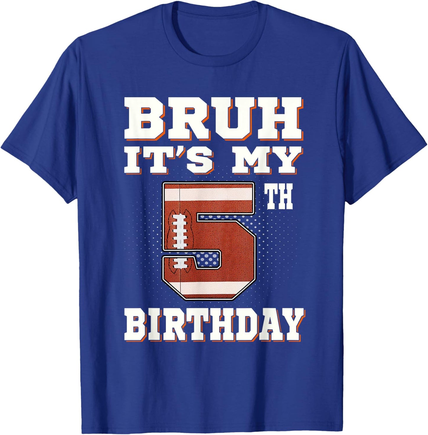 Bruh It's My 5th Birthday 5 Year Old Football Kids T-Shirt - T-Shirt | Royal