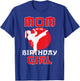 Mom Of The Birthday Karate Taekwondo Girl Martial Arts T-Shirt - T-Shirt | Royal