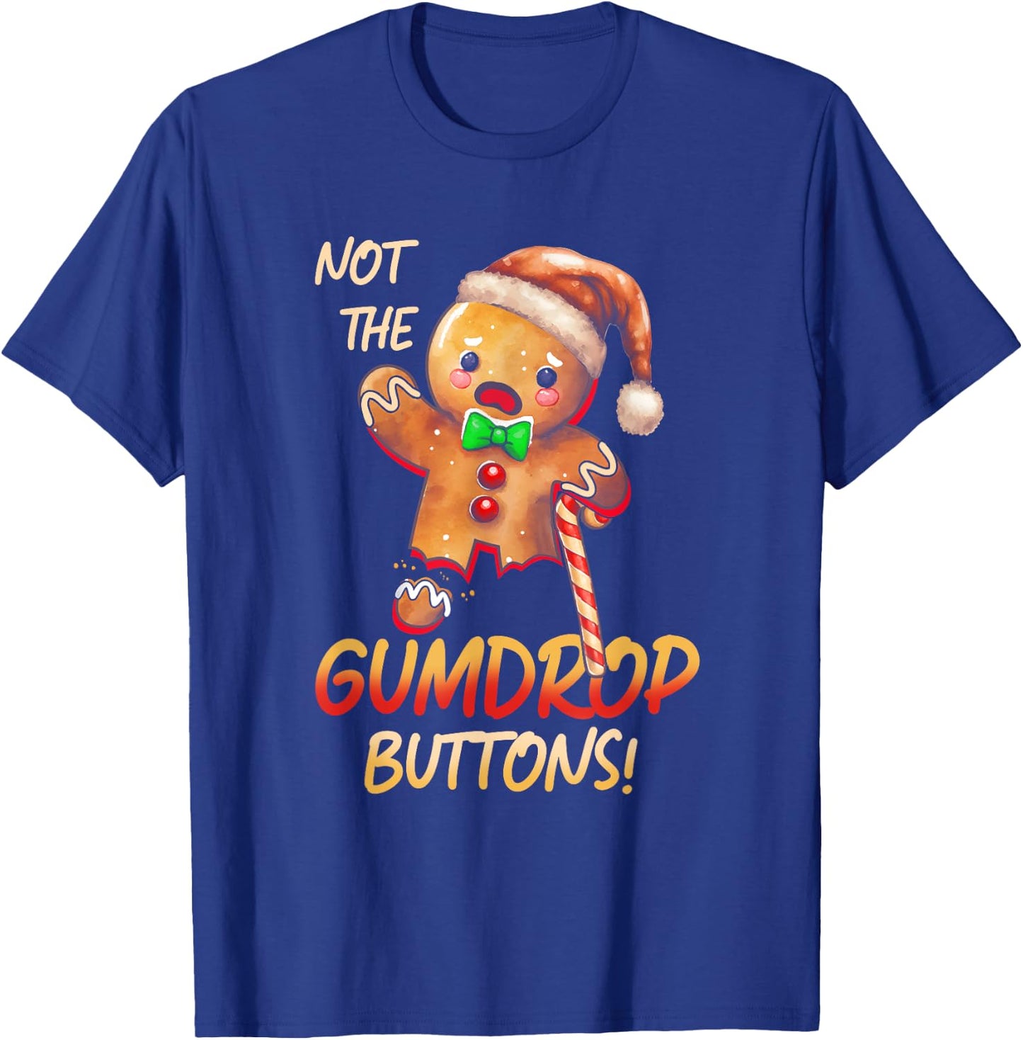 Gingerbread Man Not The-Gumdrop Buttons Christmas Cookies T-Shirt - T-Shirt | Royal
