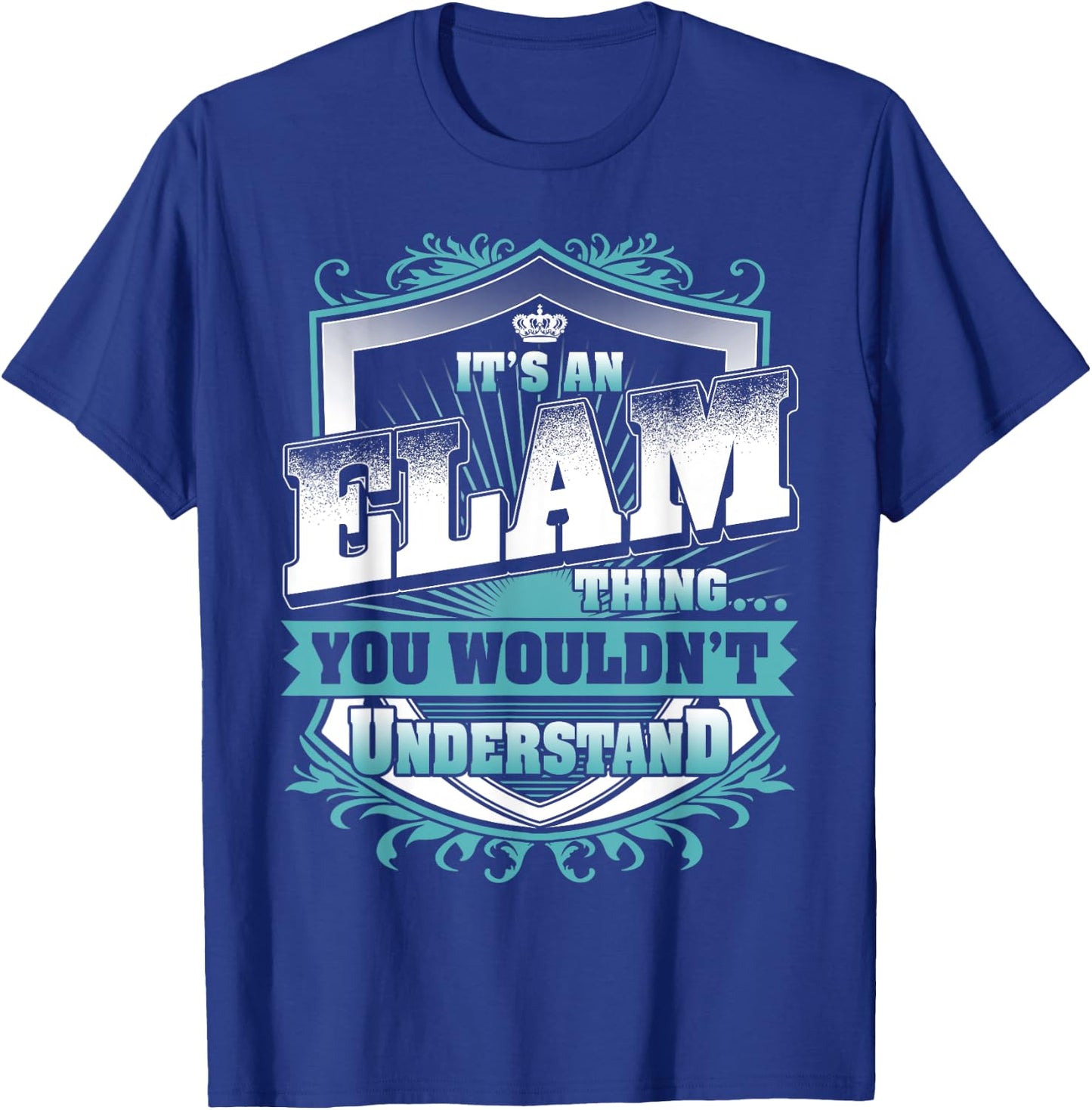 It's An ELAM Thing You Wouldn't Understand Name Vintage T-Shirt - T-Shirt | Royal