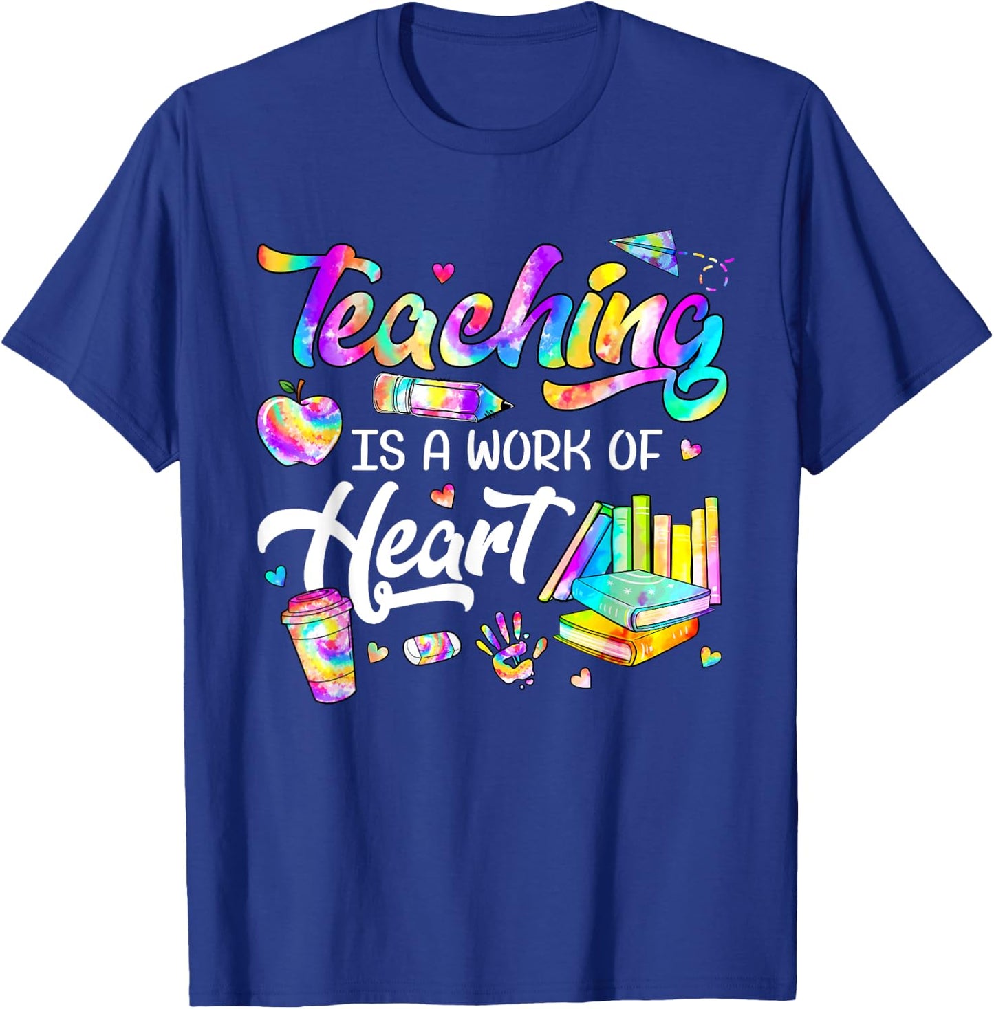 Teaching Is A Work Of Heart Tie Dye Teacher Life Gifts Men Women Kids T-Shirt - T-Shirt | Royal