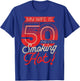 My Wife Is 50 And Still Smoking Hot 50th Birthday T-Shirt - T-Shirt | Royal