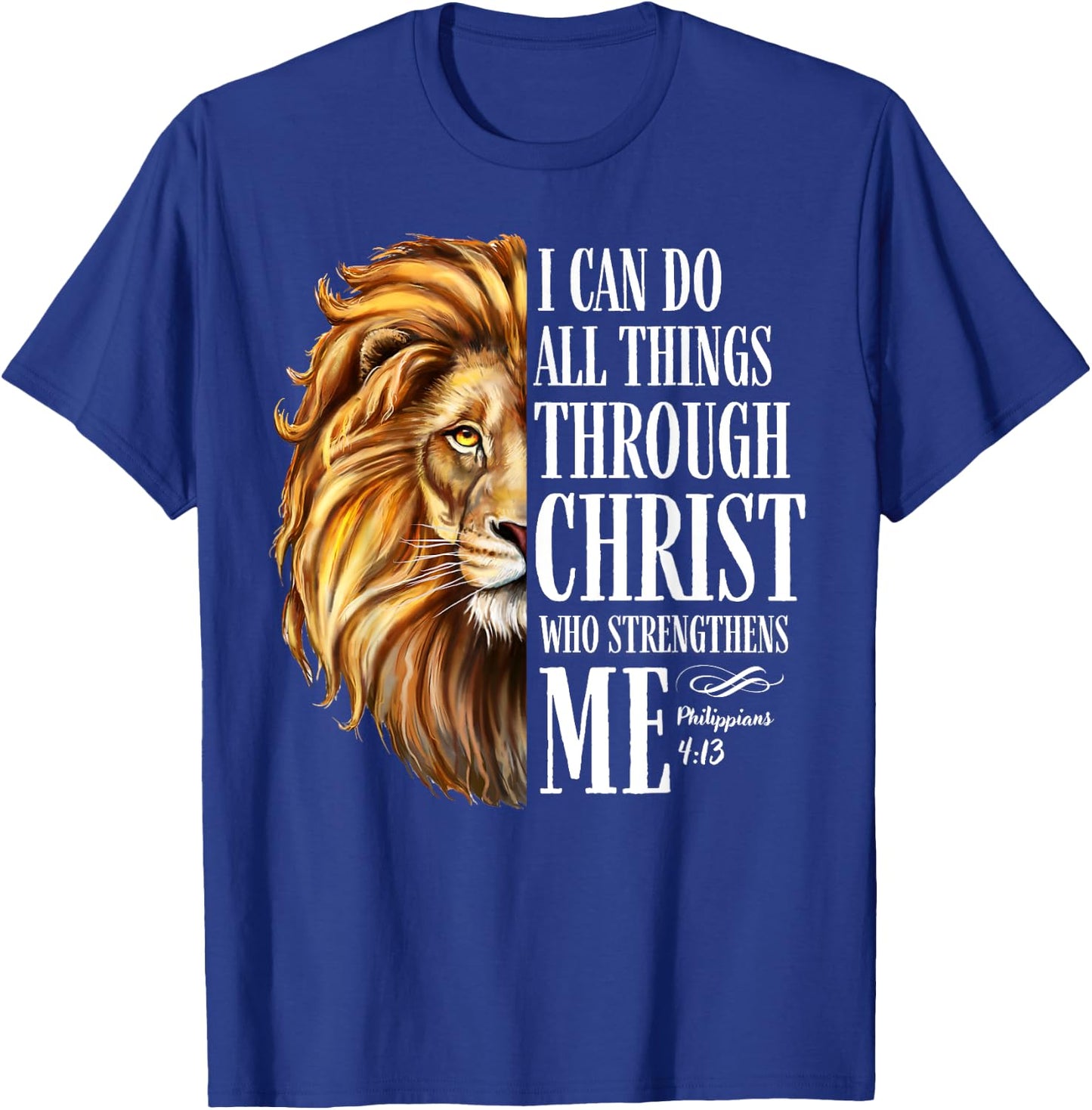Christian I Can Do All Things Through Christ Lion Faith T-Shirt - T-Shirt | Royal