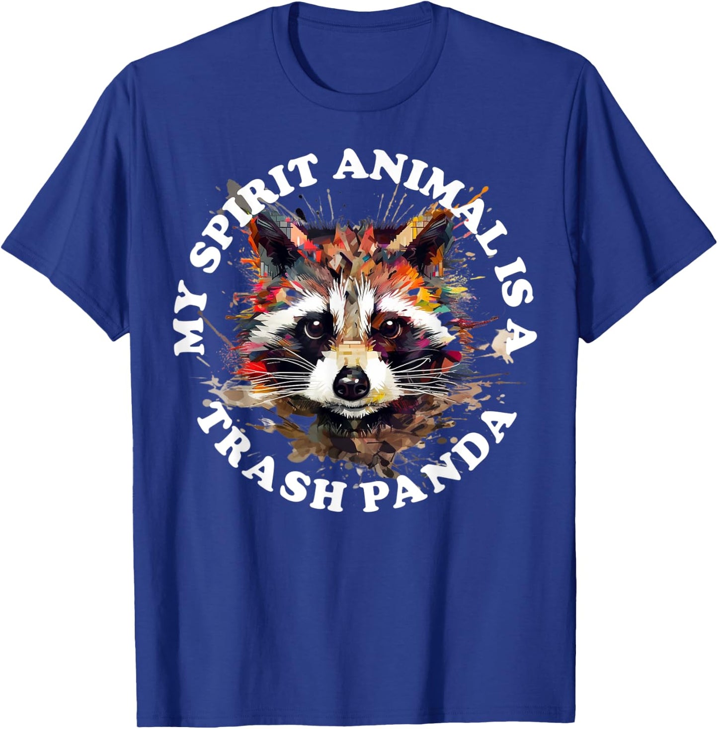 My Spirit Animal Is A Trash Panda T-Shirt - T-Shirt | Royal