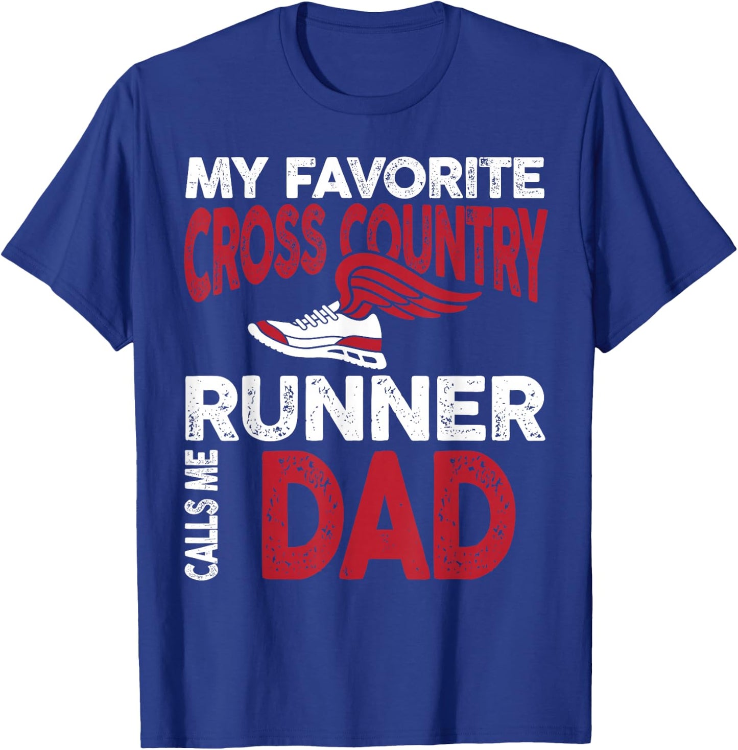 My Favorite Cross Country Runner Calls Me Dad Family T-Shirt - T-Shirt | Royal