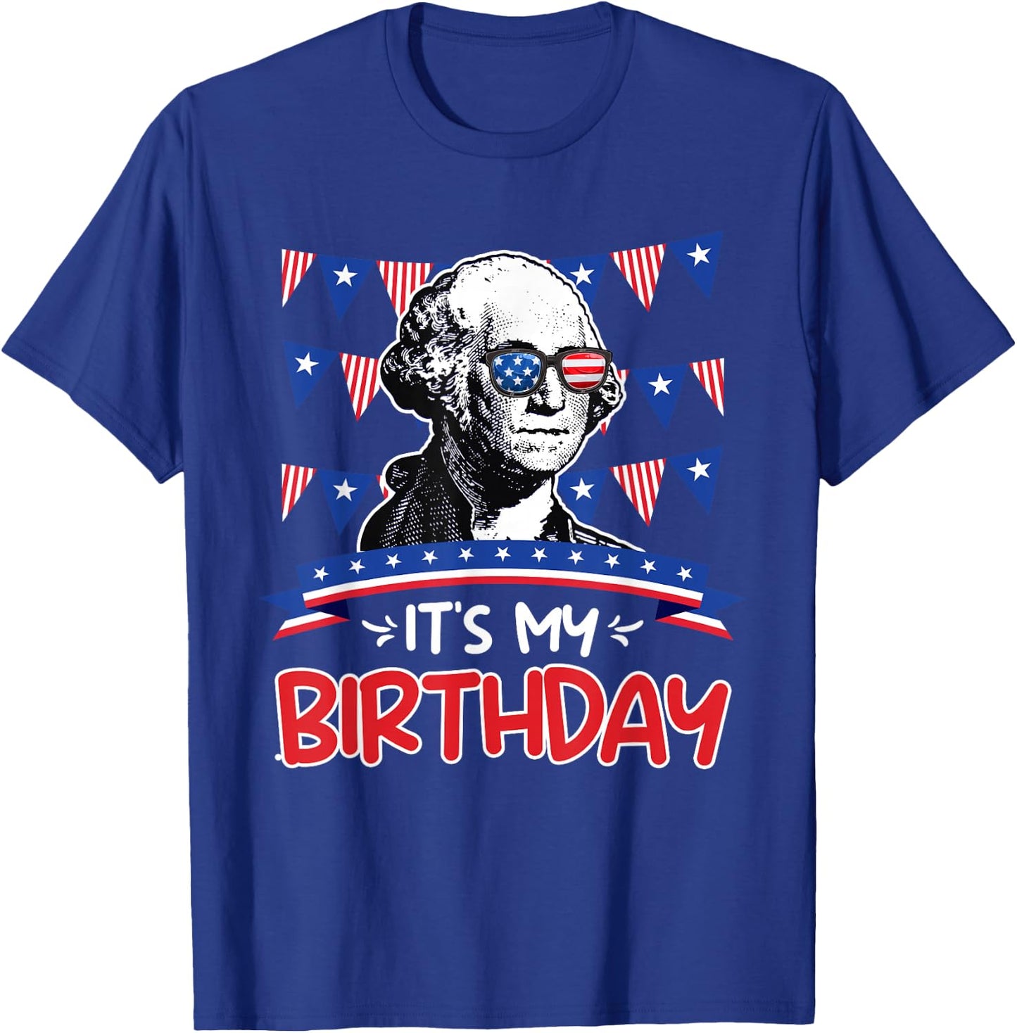 Its my Birthday Independence Day George Washington Party Men T-Shirt - T-Shirt | Royal