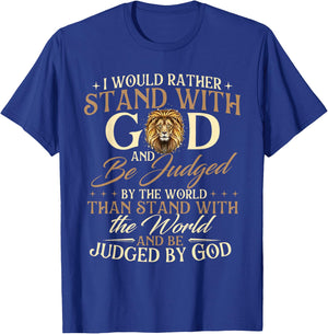 I Would Rather Stand With God - Christian Faith Religious T-Shirt - T-Shirt | Royal