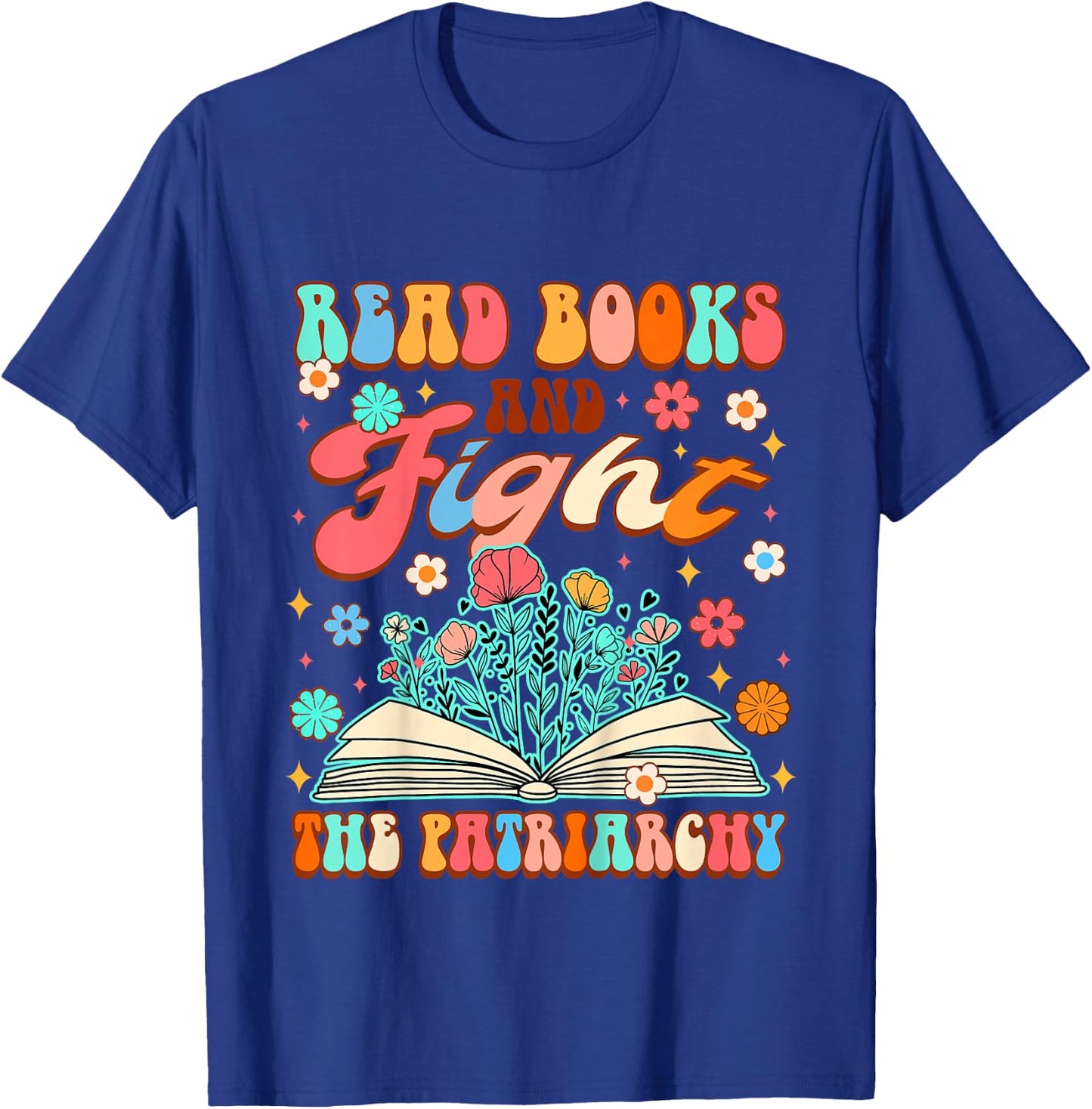 Feminist Baby Girls Power Read Books & Fight The Patriarchy T-Shirt - T-Shirt | Royal
