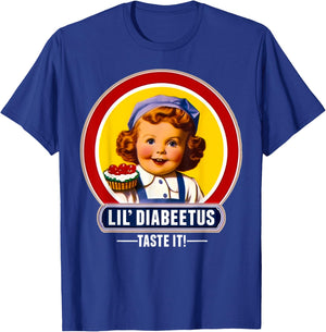 Lil Diabeetus Tasteless Type 1 Type 2 Diabetes Diabetic T-Shirt - T-Shirt | Royal