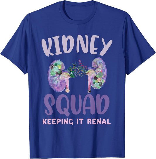 Kidney Squad Keeping It Renal Dialysis Technician Tech Nurse T-Shirt - T-Shirt | Royal