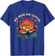 No Mud No Lotus Vintage Zen Buddhist Quote T-Shirt - T-Shirt | Royal