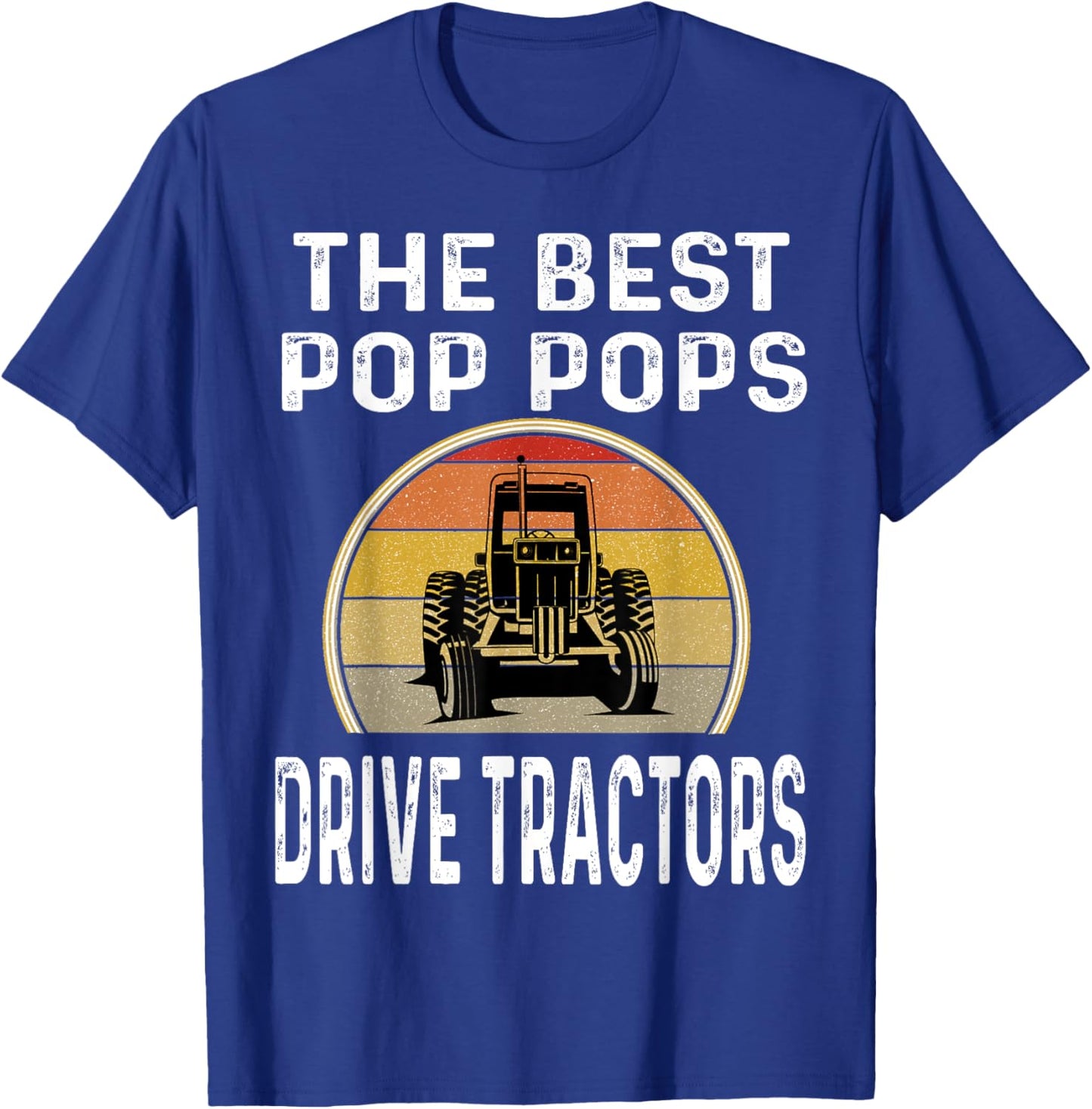 The Best Pop Pops Drive Tractors Funny Farmer Farming Retro T-Shirt - T-Shirt | Royal