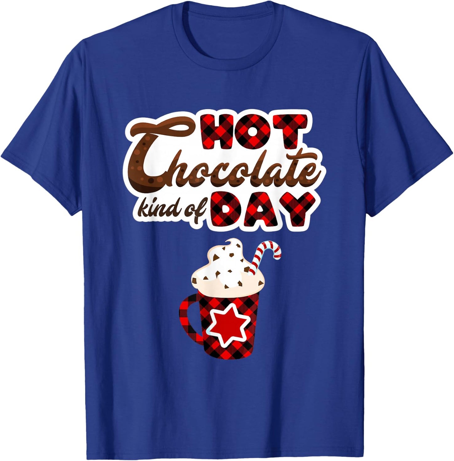 Christmas Matching Pajamas Hot Chocolate Kind of Day T-Shirt - T-Shirt | Royal