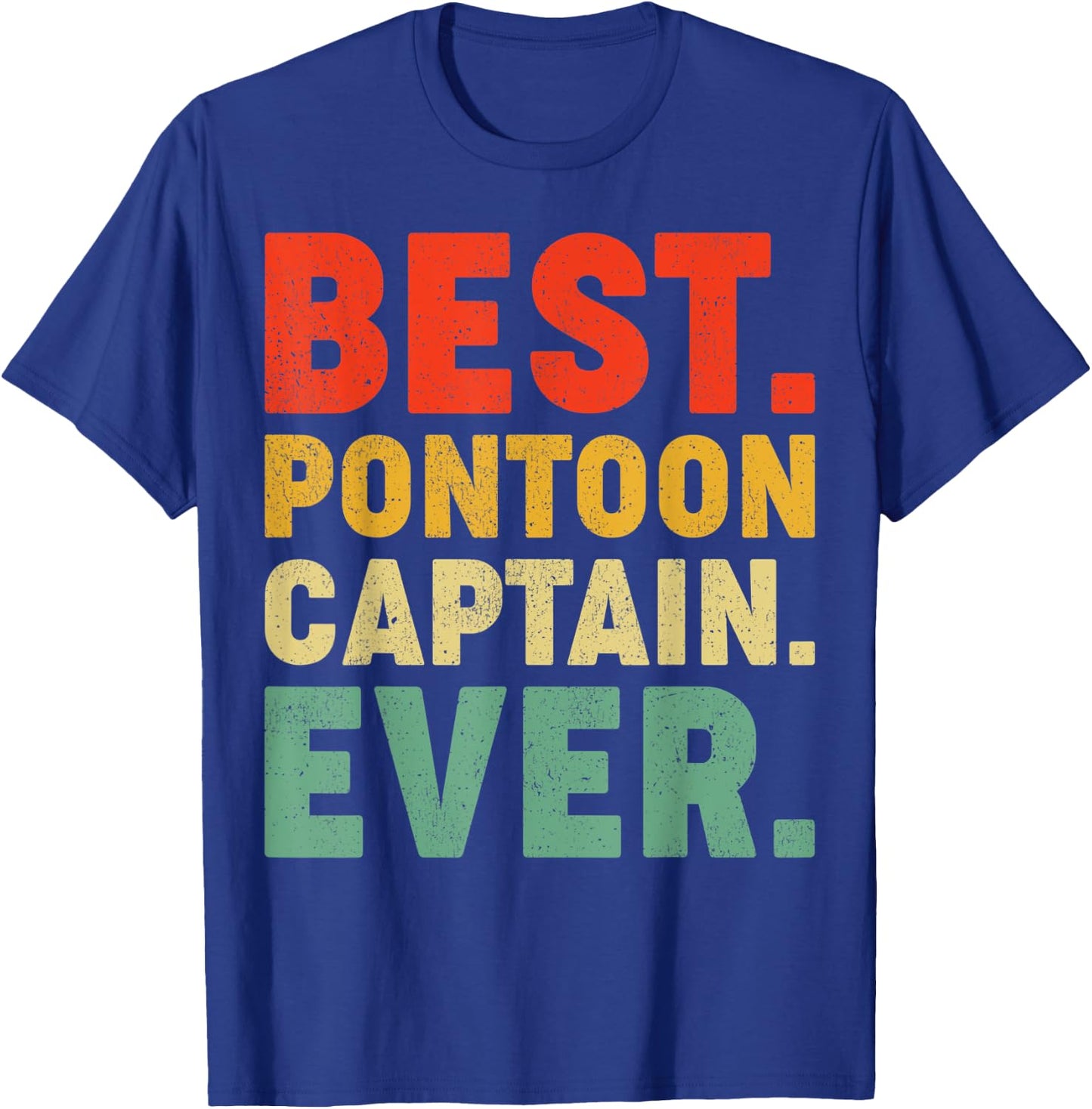 Funny Pontoon Boat Lover Best Pontoon Captain Ever T-Shirt - T-Shirt | Royal