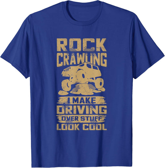 Offroad Rock Crawling 4x4 Quotw for a Rock Crawler Lover T-Shirt - T-Shirt | Royal