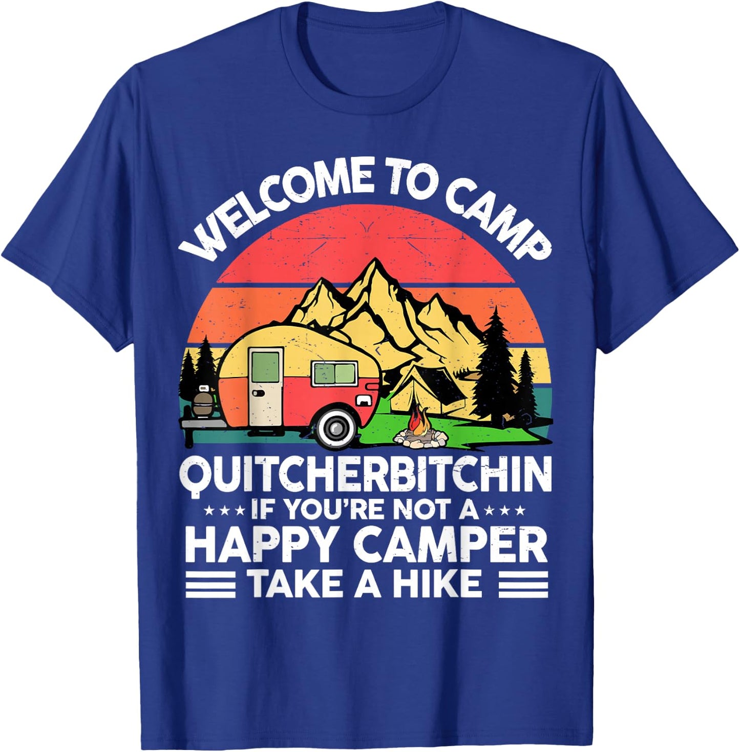 Funny Welcome Camp Quitcherbitchin Men Women Saying Camping T-Shirt - T-Shirt | Royal
