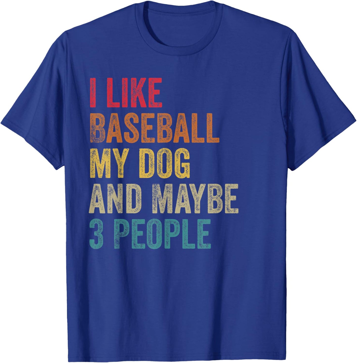 I like Baseball My Dog & maybe 3 people Men Women vintage T-Shirt - T-Shirt | Royal