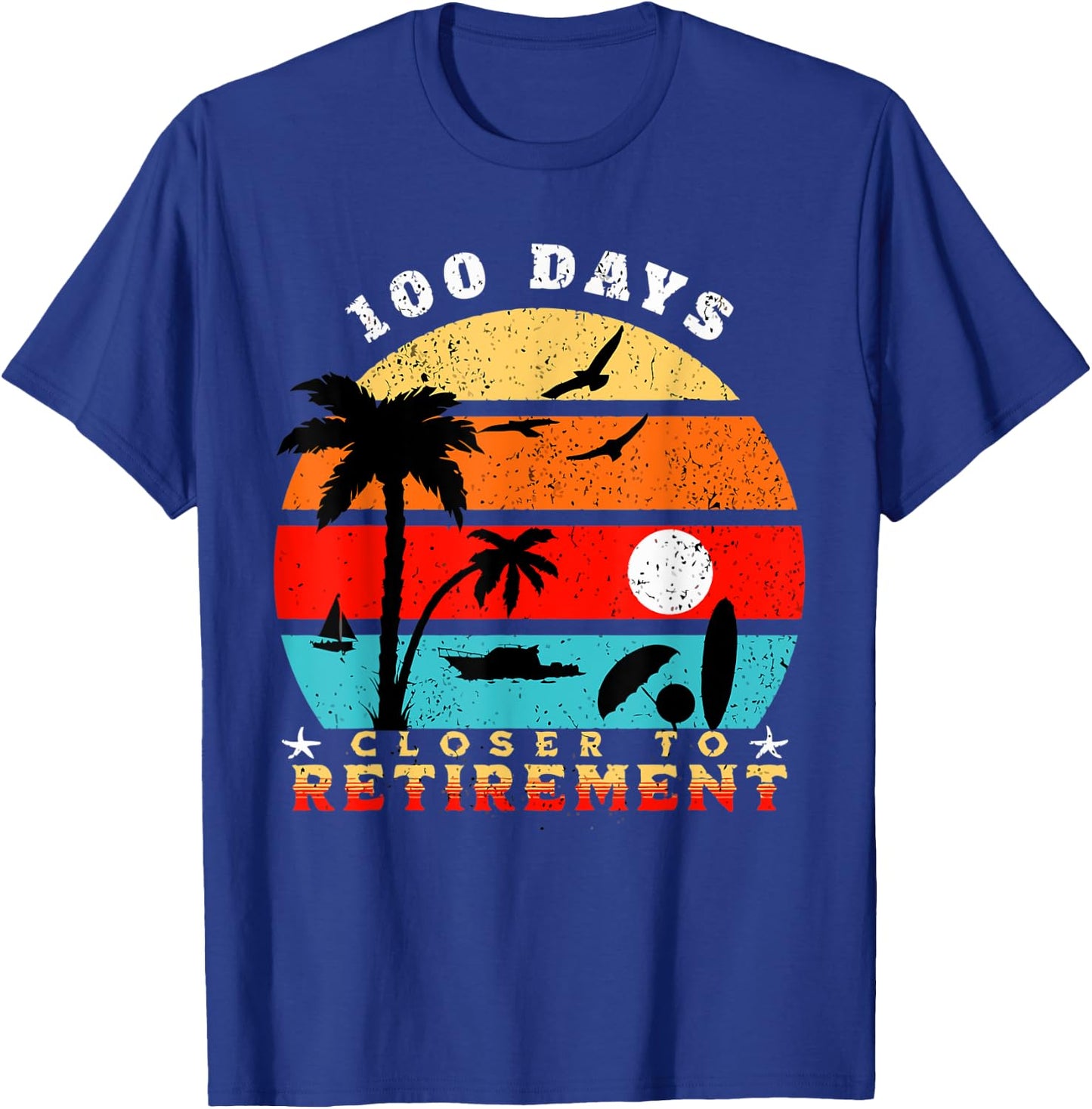100 Days Closer to Retirement Celebration T-Shirt - T-Shirt | Royal