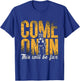 Come On In This Will Be Fun Dog Lovers Belgian Malinois T-Shirt - T-Shirt | Royal