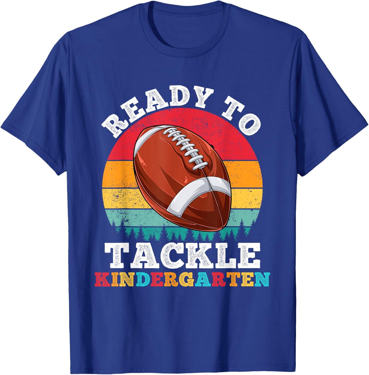Ready To Tackle Kindergarten Football First Day Of School T-Shirt - T-Shirt | Royal