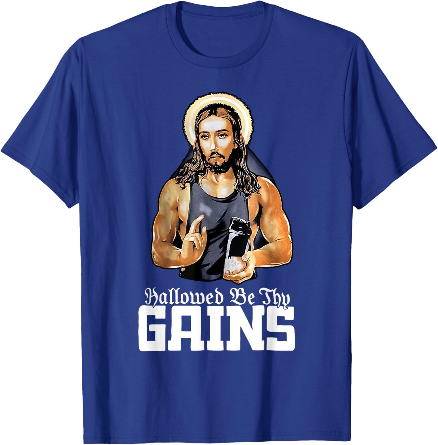 Hallowed Be Thy Gains Jesus Weight Lifting Workout T-Shirt - T-Shirt | Royal