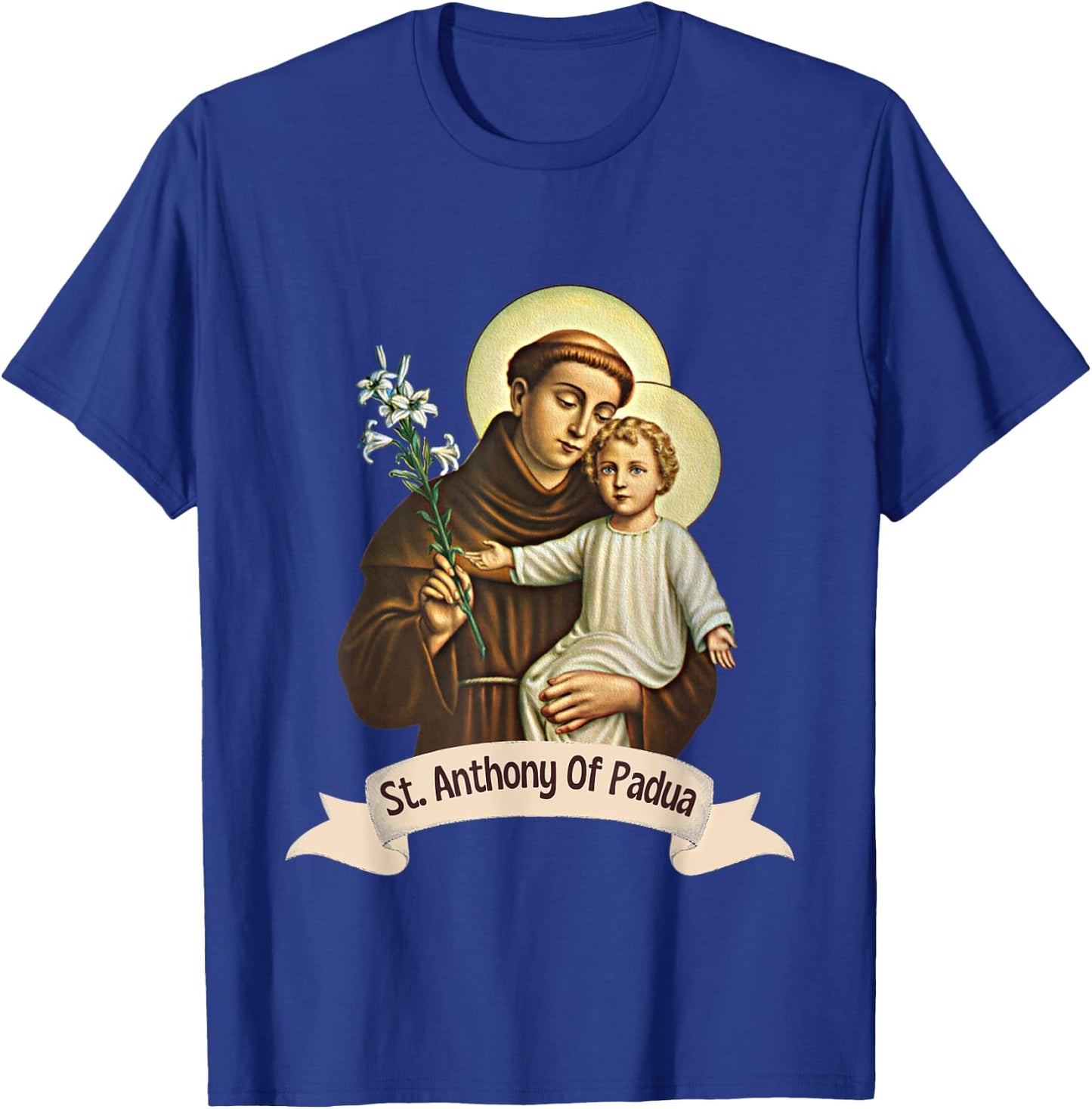 St Anthony of Padua Holding Jesus Catholic Saint St Anthony T-Shirt - T-Shirt | Royal