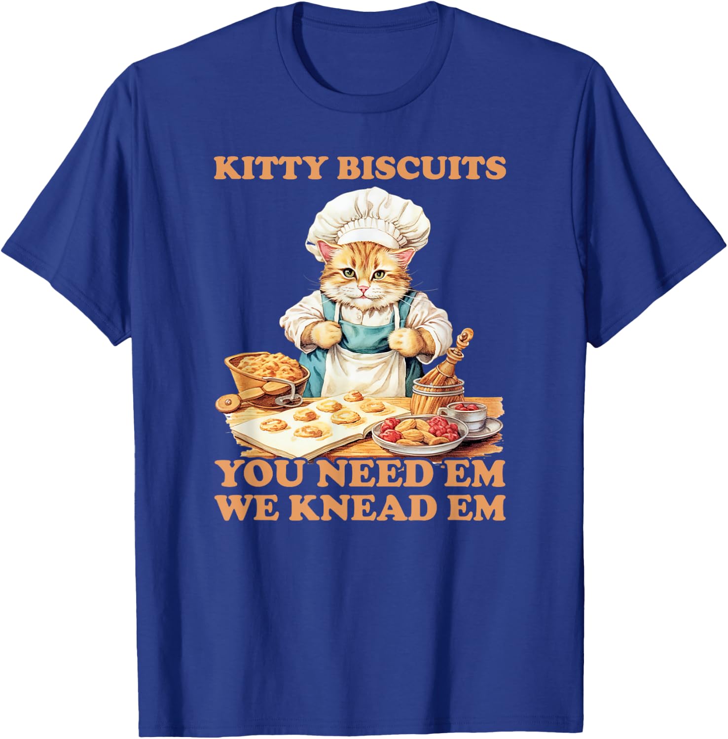 Kitty Biscuits We Knead Em You Need Em Cats Baking T-Shirt - T-Shirt | Royal