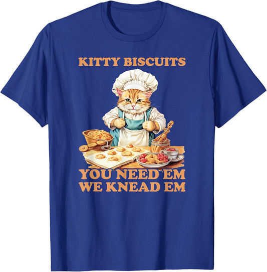 Kitty Biscuits We Knead Em You Need Em Cats Baking T-Shirt - T-Shirt | Royal