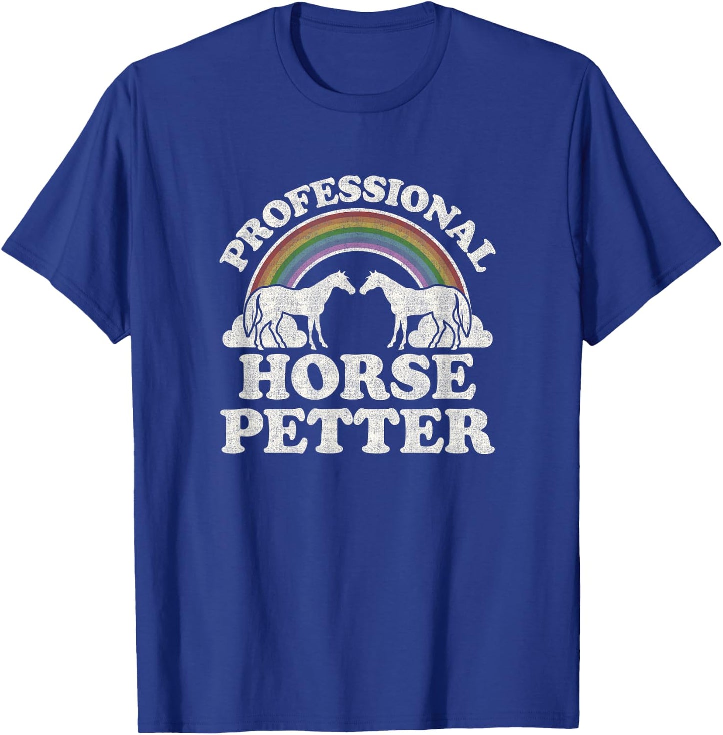 Equestrian Horse Lover Rainbow Professional Horse Petter T-Shirt - T-Shirt | Royal