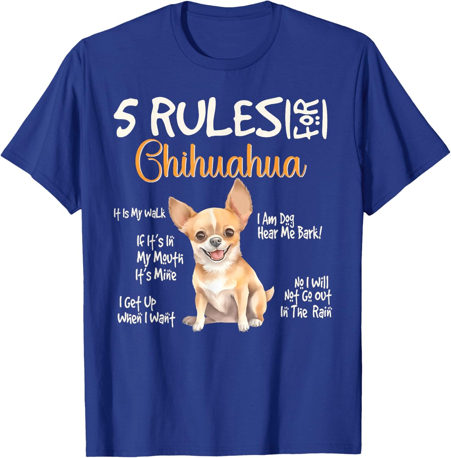 5 Funny Rules for Chihuahua Cute Dog Lovers Chihuahuas Owner T-Shirt - T-Shirt | Royal