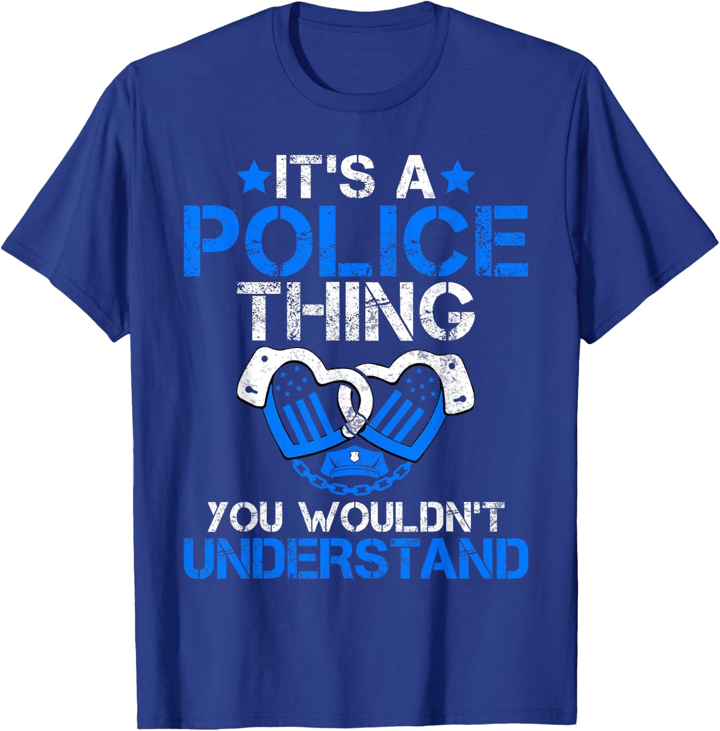 Its a Police Thing you wouldnt understand Police T-Shirt - T-Shirt | Royal