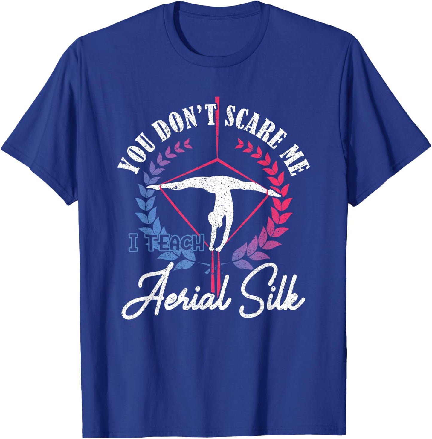 Aerial Silk Teacher Cloth Acrobatics Aerial Silk T-Shirt - T-Shirt | Royal