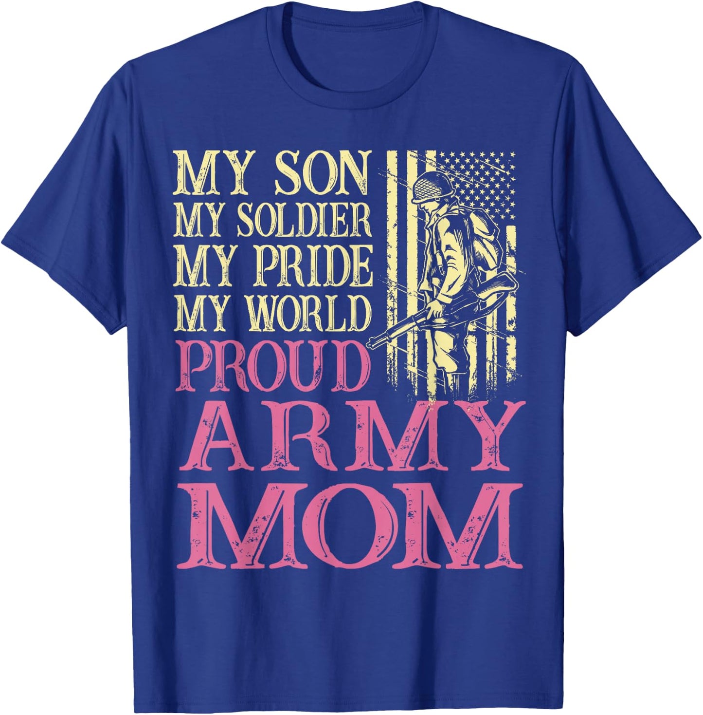 Proud Army Mom Veteran Family My Son My Soldier Military T-Shirt - T-Shirt | Royal