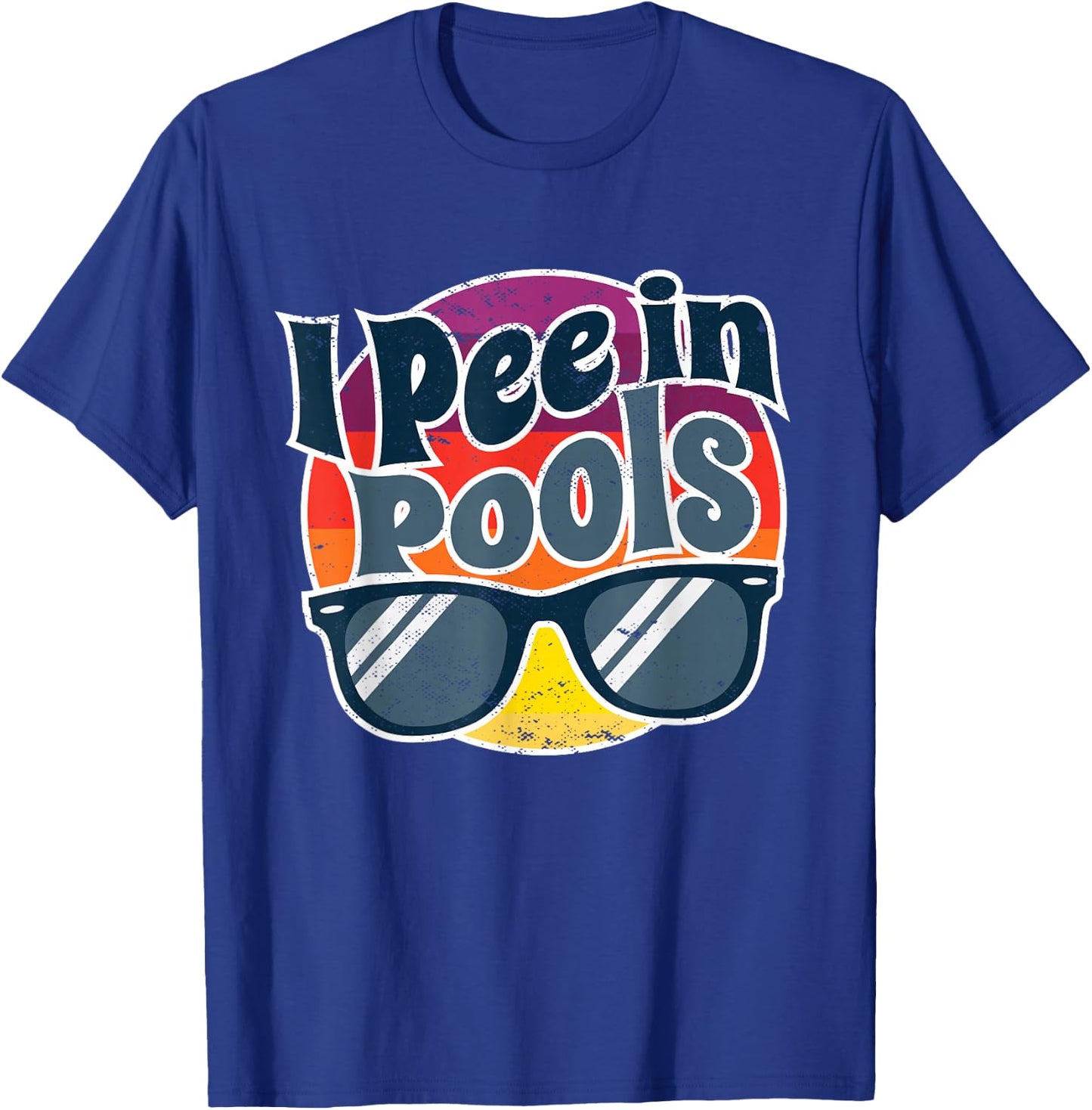 I Pee In Pools Funny Peeing In Pools Humor Swiming Party T-Shirt - T-Shirt | Royal