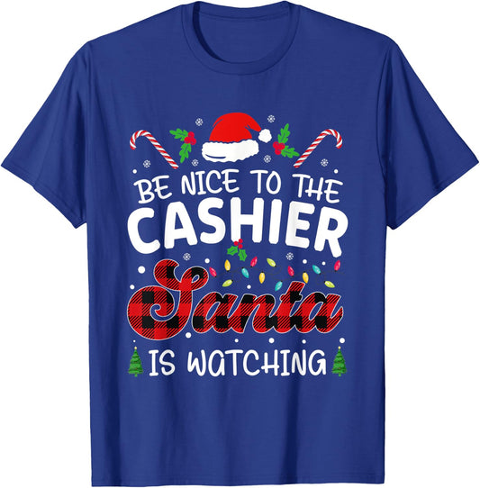 Be Nice to The cashier Santa Is Watching cashier christmas T-Shirt - T-Shirt | Royal