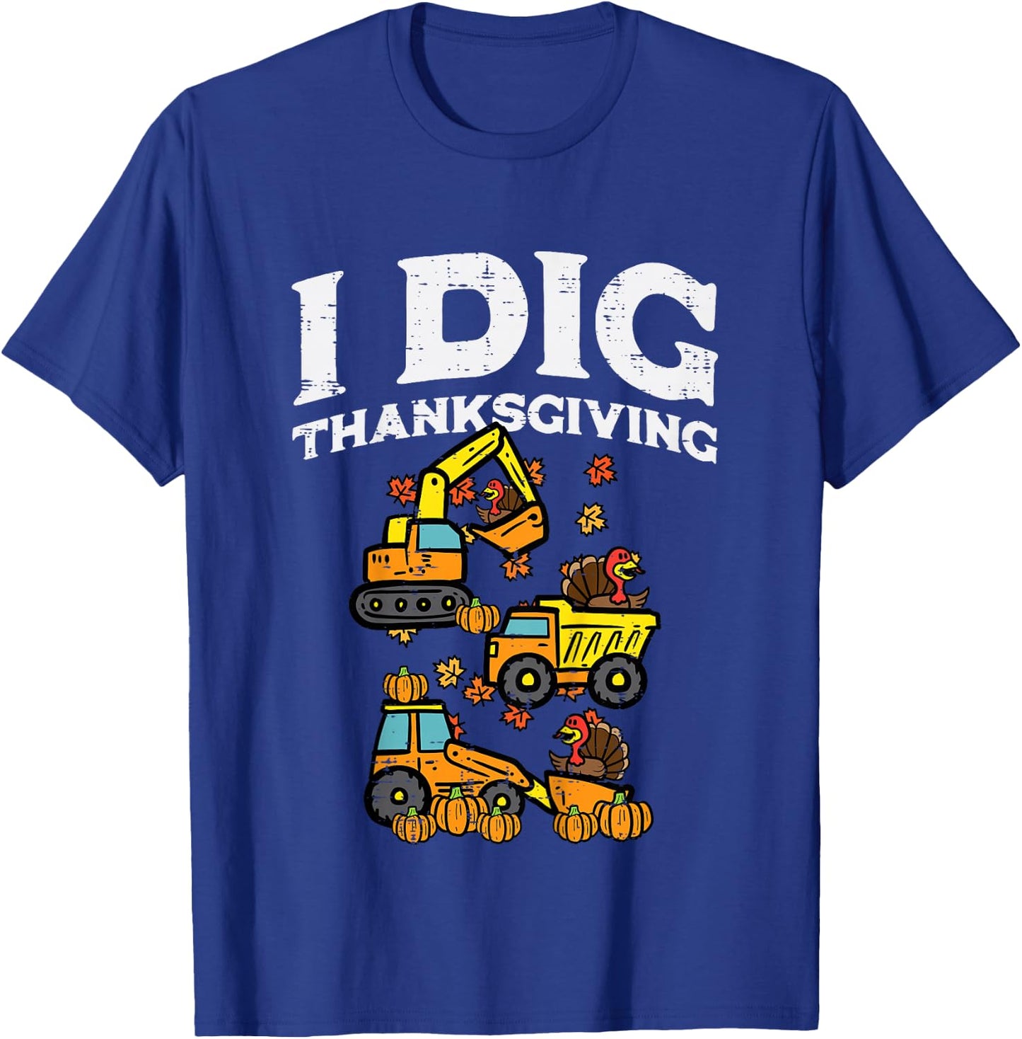 Kids I Dig Thanksgiving Construction Trucks Fall Toddler Boys Kid T-Shirt - T-Shirt | Royal