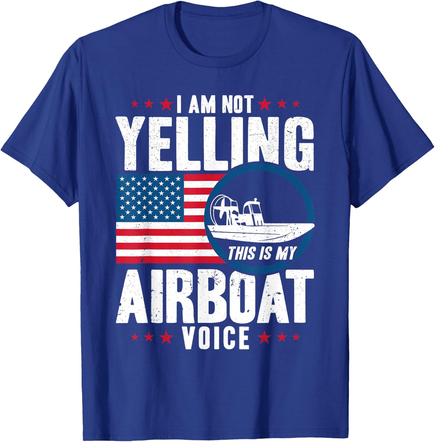 Airboat Captain My Airboat Voice American Flag T-Shirt - T-Shirt | Royal