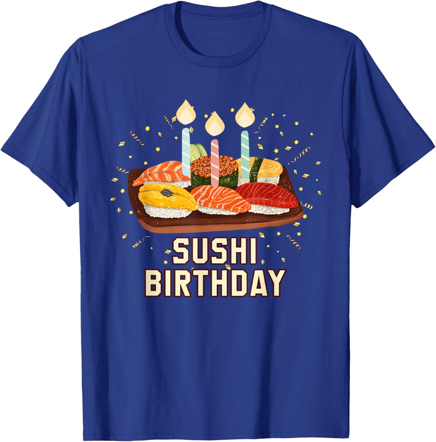 Enjoy birthday Sushi a gifts T-Shirt - T-Shirt | Royal