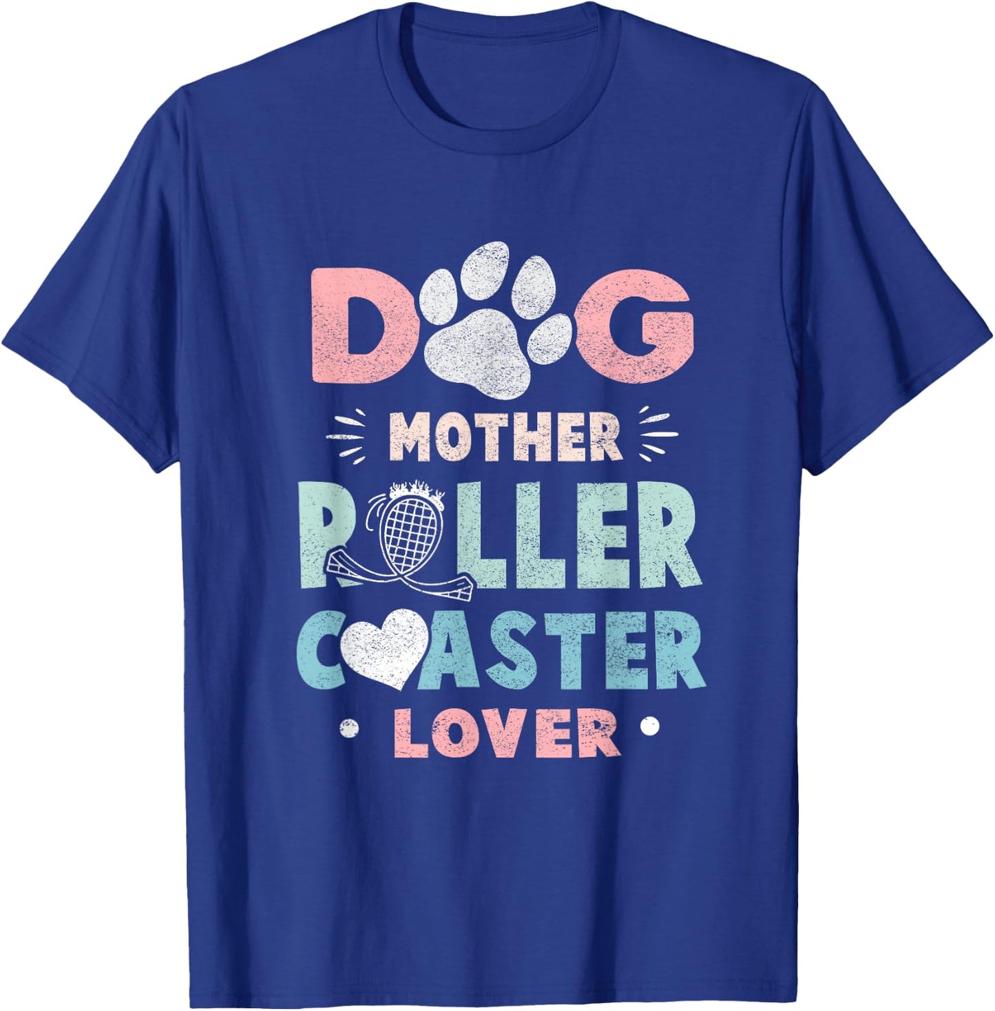 Funny "Dog Mother Roller Coaster Lover" - Roller Coaster T-Shirt - T-Shirt | Royal