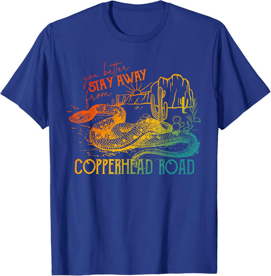 You Better Stay Away From Copperhead Road Design T-Shirt - T-Shirt | Royal