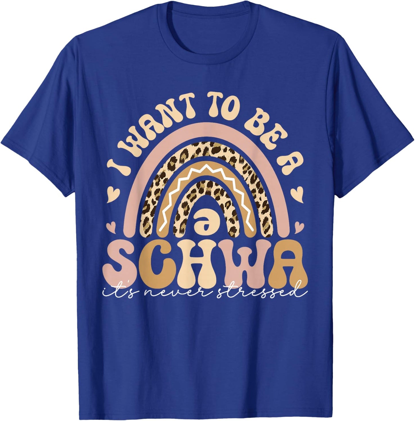 I Want To Be A Schwa It's Never Stressed Teacher Student Men Women T-Shirt - T-Shirt | Royal
