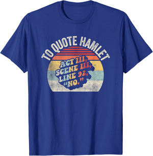 Vintage Retro To Quote Hamlet Funny Literary Reading T-Shirt - T-Shirt | Royal