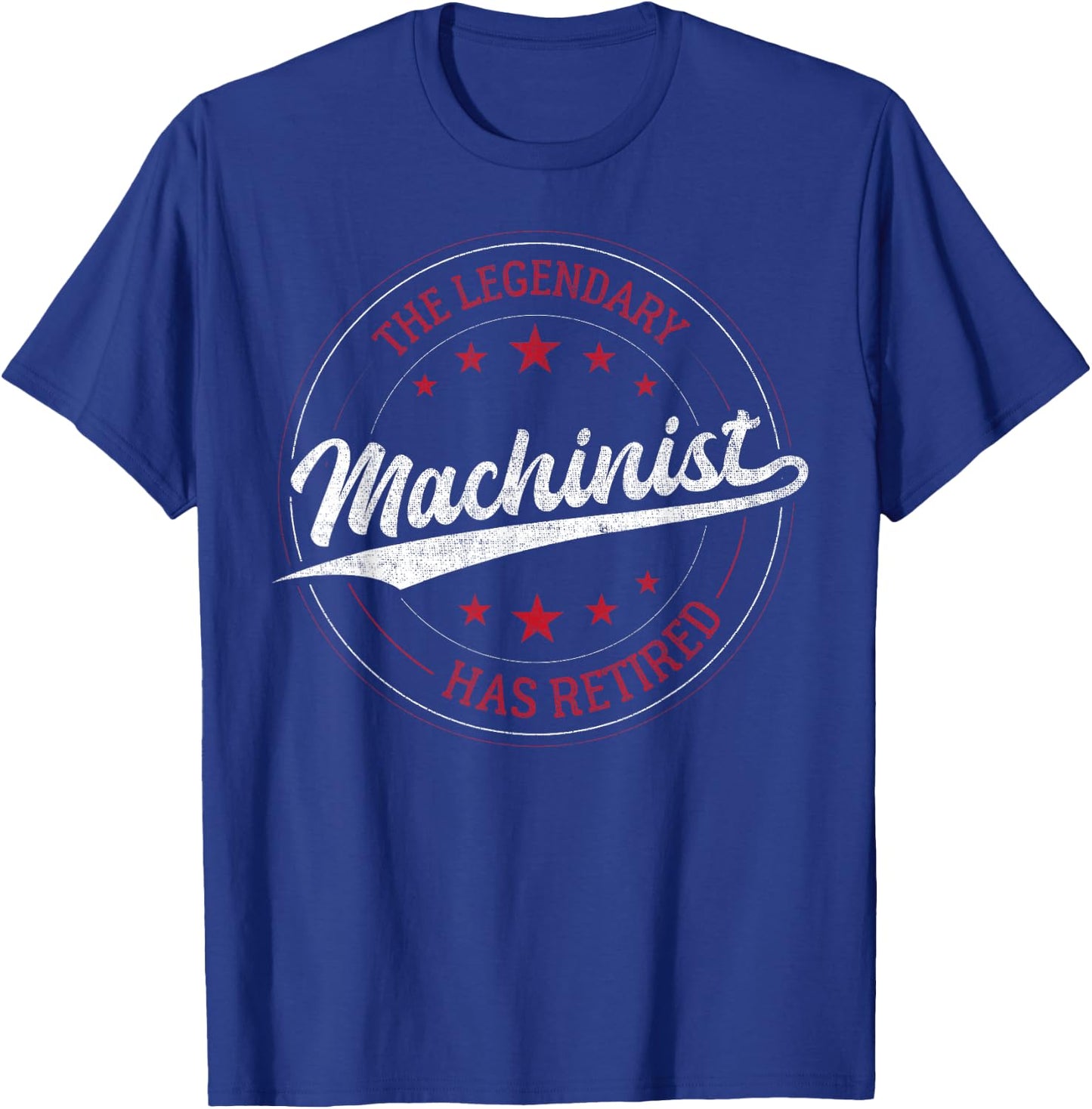 Legendary Retired Machinist T-Shirt - T-Shirt | Royal