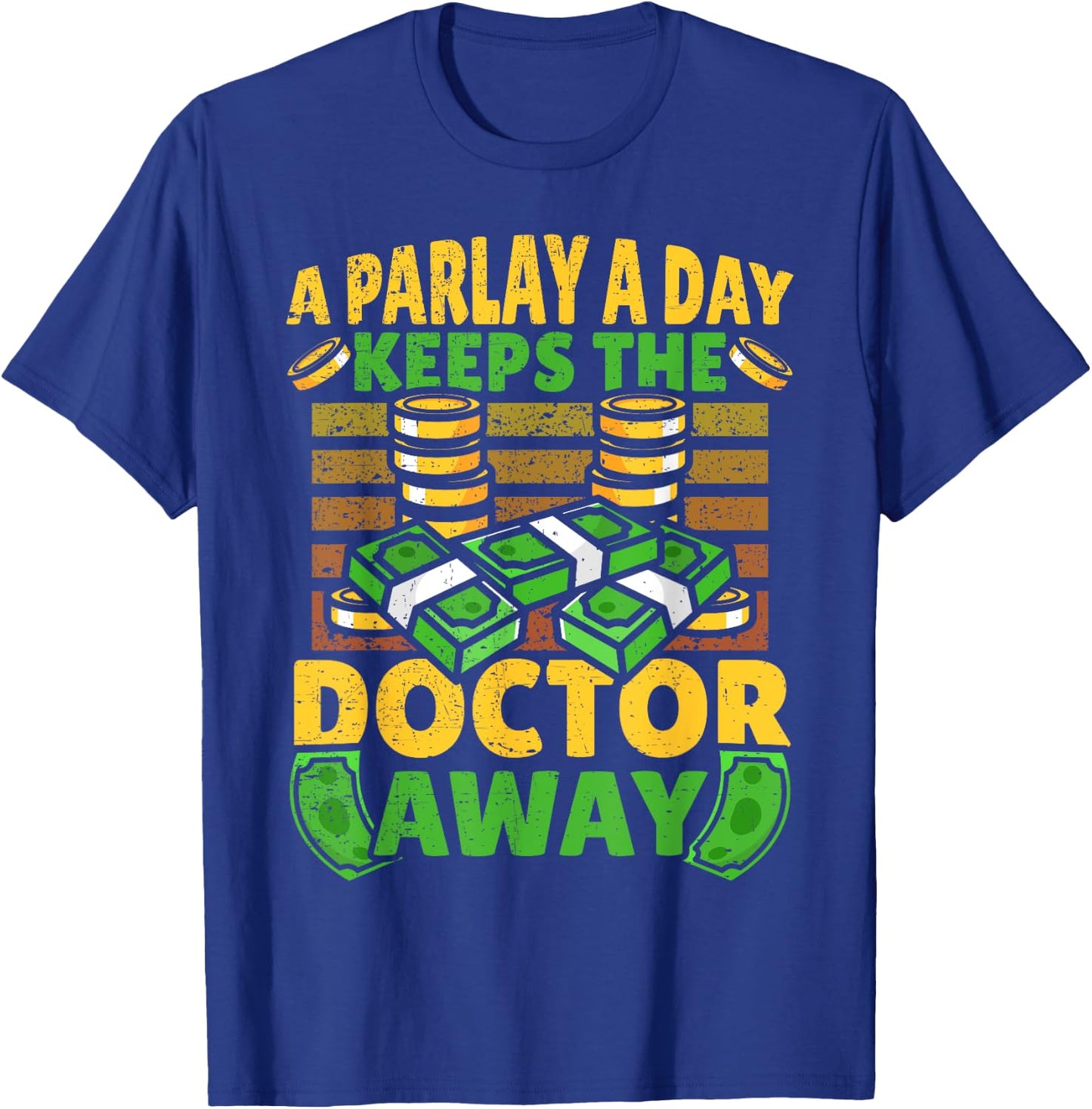 A Parlay A Day Keeps The Doctor Away Sports Betting T-Shirt - T-Shirt | Royal