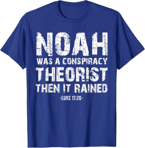 Conservative Funny Christian Noah Was A Conspiracy Theorist T-Shirt - T-Shirt | Royal