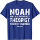 Conservative Funny Christian Noah Was A Conspiracy Theorist T-Shirt - T-Shirt | Royal