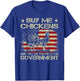 Buy Me Chickens And Tell Me You Hate The Government T-Shirt - T-Shirt | Royal