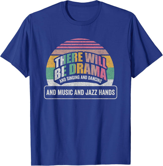 Retro There Will Be Drama Theater Theatre Musical Actor Gift T-Shirt - T-Shirt | Royal